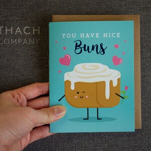 You Have Nice Buns Cinnamon Roll Food Pun Love Valentine's Day Anniversary Card image 2