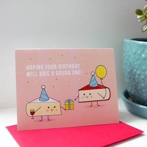 Cheese Birthday Card, Hoping your birthday will Brie a Gouda One image 2