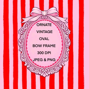 May include: A pink and red digital illustration of an ornate, vintage oval bow frame. The frame has a decorative border and a bow at the top. The text on the frame reads "ORNATE VINTAGE OVAL BOW FRAME 300 DPI JPEG & PNG."