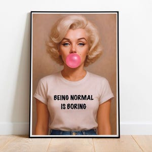 Marilyn Monroe Bubblegum Art, Marilyn Monroe Bubble Gum, Marilyn Monroe Artwork, Marilyn Poster Print, Marilyn Monroe Being Normal Is Boring