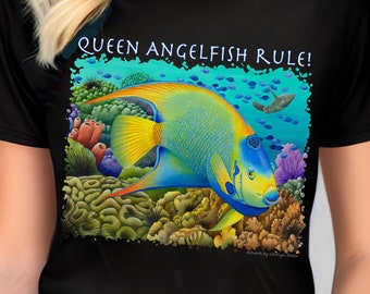 Queen Angelfish Rule, Carolyn Steele, Queen Angelfish, exotic fish tshirt, colorful fish tshirt, snorkel lovers, scuba lovers, coral reef