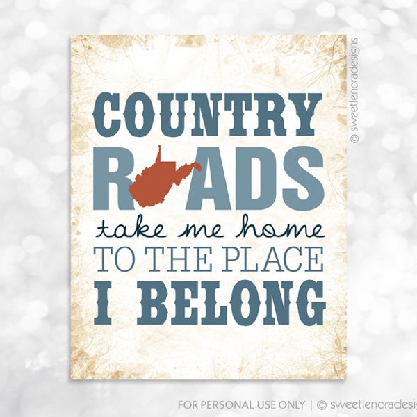 FREE SHIPPING - Country Roads, Take Me Home, To the Place, I Belong - West Virginia - 8x10 - Print