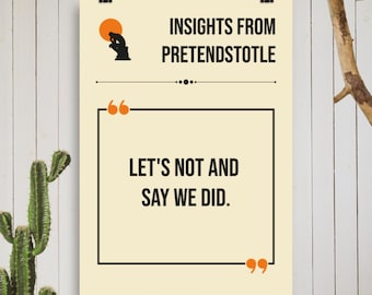 Pretendstotle Funny Quote Print - &#39;Let&#39;s Not And Say We Did&#39; Humor - Philosophy Parody Wall Art - Sarcastic Saying Gift