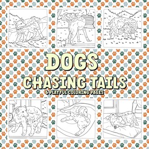 May include: Six black and white illustrations of dogs chasing their tails. The illustrations are set against a background of orange and blue paw prints. The title "DOGS CHASING TAILS" is written in yellow letters above the illustrations. The text "6 PLAYFUL COLOURING PAGES" is written in yellow letters below the illustrations.