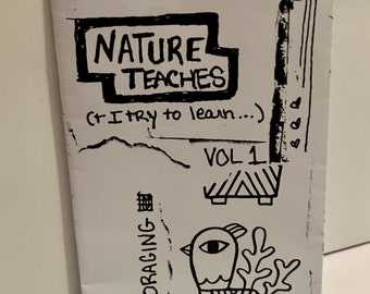 Nature Teaches Zine Vol. 1 Black and White Zine