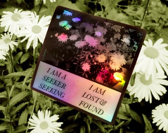 Hologram Seeker Sticker ~ High Quality Vinyl Waterproof Sticker Decal / I Am A Seeker Seeking I Am Lost And Found