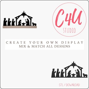 May include: A black silhouette of a nativity scene featuring figures, a stable, and a star, displayed on a light-colored base. The image includes the text C4U STUDIO, CREATE YOUR OWN DISPLAY MIX & MATCH ALL DESIGNS, and STL / DOWNLOAD.