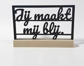You make me happy – 3D printed quote in holder – minimalist decoration