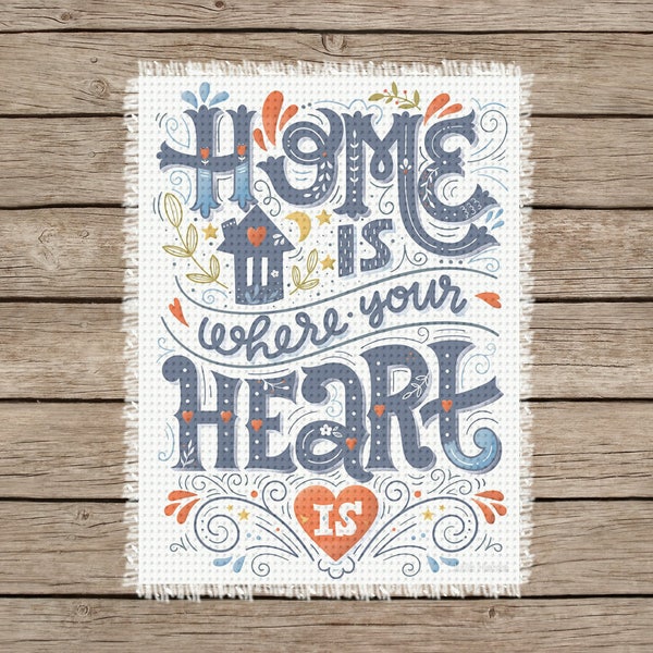 Home is Where Your Heart Is Cross Stitch Pattern