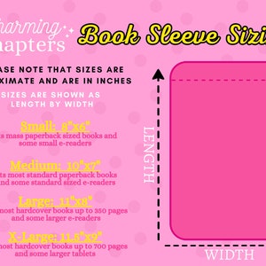 May include: A pink graphic with text detailing book sleeve sizing. The text includes measurements in inches for small, medium, large, and X-large sleeves. The image also includes the text "Charming Chapters" and "Book Sleeve Sizing".