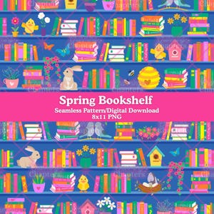 Peut inclure: Un motif sans couture représentant une bibliothèque bleue avec des livres colorés, des fleurs, des papillons et un lapin. Le texte "Spring Bookshelf" est affiché sur une bannière rose. Le motif est un téléchargement numérique, 20,32 x 27,94 cm.