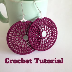 Crochet Pattern Large Circle Earrings, Crochet Tutorial, PDF Pattern, Earring Tutorial, Crochet Earrings Pattern, Instant Download, Ebook