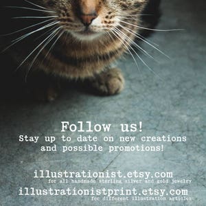 May include: A close-up of a tabby cat with green eyes looking directly at the camera. The cat is sitting on a textured surface. The text "Follow us! Stay up to date on new creations and possible promotions! illustrationist.etsy.com for all handmade sterling silver and gold jewelry illustrationistprint.etsy.com for different illustration articles Instagram: @katillustrationist Facebook: 'illustrationist.etsy.com' Photo by: Laura Willems" is printed below the cat.