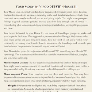 May include: A page of text titled "YOUR MOON IN VIRGO 05&deg;58'11" - HOUSE 11". The text discusses the impact of the moon in Virgo on emotional needs, friendships, and intuition. The text is in black font on a white background.