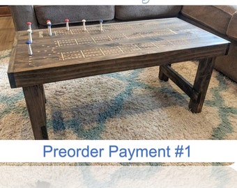 Father's Day Pre-order Payment #1: Cribbage Coffee Table with pegs. DO NOT purchase without reading description