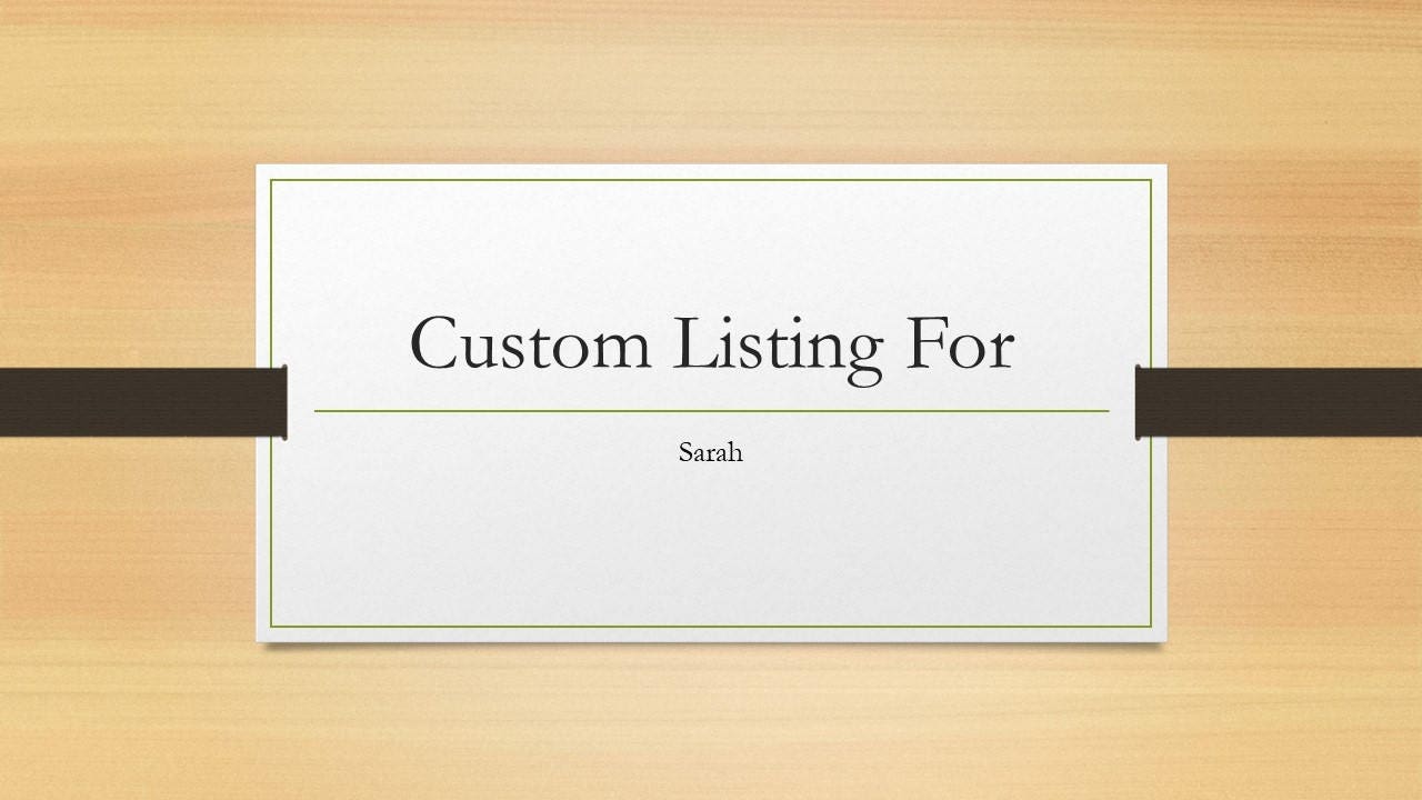 Custom Listing for Sarah
