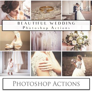 May include: A collage of images showcasing wedding photography, including a bride and groom, a wedding ring, a bouquet of flowers, a bride's shoes, and a bride's dress. The text "BEAUTIFUL WEDDING Photoshop Actions" and "PHOTOSHOP ACTIONS" is displayed on the image.