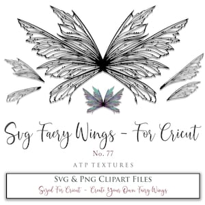 May include: Black and white line art of fairy wings with a iridescent purple and green fairy wing in the center. The text "Svg Faery Wings - For Cricut" is below the wings. The text "No. 77" is below the text "Svg Faery Wings - For Cricut". The text "ATP TEXTURES" is below the text "No. 77". The text "SVG & PNG CLIPART FILES" is below the text "ATP TEXTURES". The text "Sized For Cricut - Create Your Own Fairy Wings" is below the text "SVG & PNG CLIPART FILES".
