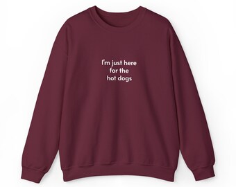 Just Here For The... Sweatshirt met ronde hals | Grappig cadeau, casual, gezellig