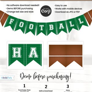 May include: Printable football banner with green and brown pennants. The banner says "FOOTBALL" and includes two pennants that say "HA". The banner is editable and printable. Instructions for purchasing, editing, and printing are included.