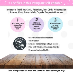 May include: A digital download for printable party decorations. The image shows a wooden table with three circles, each with a number and instructions. The circles are pink, purple, and blue. The text in the image reads: "The files in this listing are self-editable. Invitation, Thank You Cards, Favor Tags, Tent Cards, Welcome Sign Banner, Water Bottle Labels, Cupcake Toppers & Wrappers. 1. Purchase, then access files via email link. 2. Edit, Save & Download files on Corjl.com. 3. Print at home or your local print shop!"