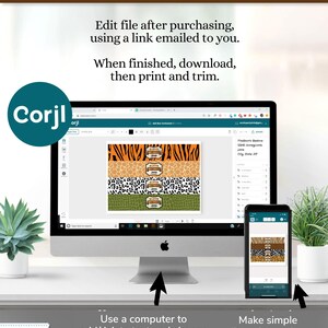 May include: A computer screen displaying a website with a jungle animal themed design. The website is Corjl.com and the text on the screen says "Edit file after purchasing, using a link emailed to you. When finished, download, then print and trim." A phone screen is also shown with a similar design. The text below the screens says "Use a computer to add/delete text and change text color/size/style." and "Make simple edits using a phone (REPLACE text)"