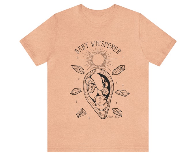 Baby Whisperer T Shirt- Fetus and Crystals T Shirt