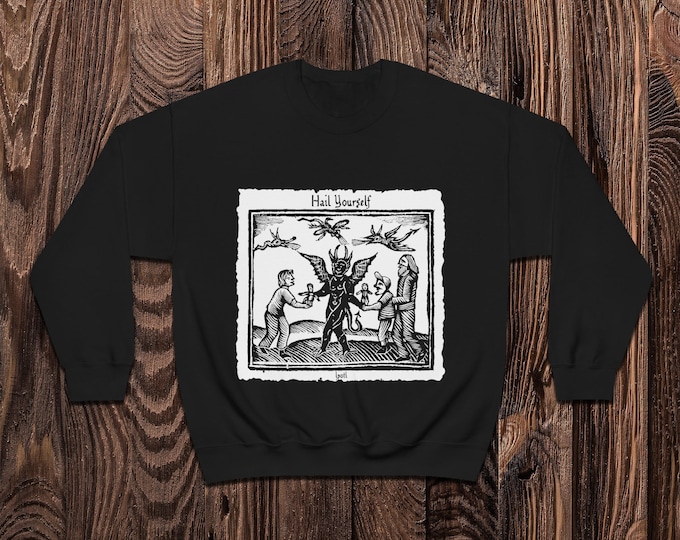 Hail Yourself Podcast Sweatshirt - Based on The History of Witches and Wizards