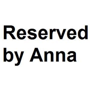 Reserved by Anna.