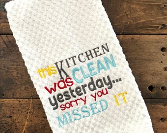 This Kitchen Was Clean Yesterday Towel