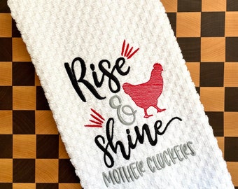 Rise and Shine another Cluckers Towel