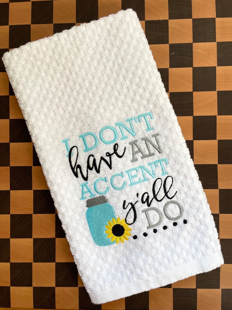 I Dont Have an Accent Yall Do Towel image 1