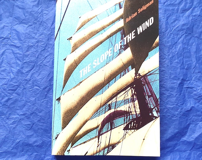 The Slope of the Wind by Adrian Seligman - Seafarer books 1994, First Edition,