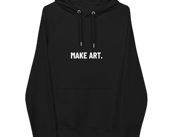 MAKE ART. Unisex eco raglan hoodie sweatshirt for artist