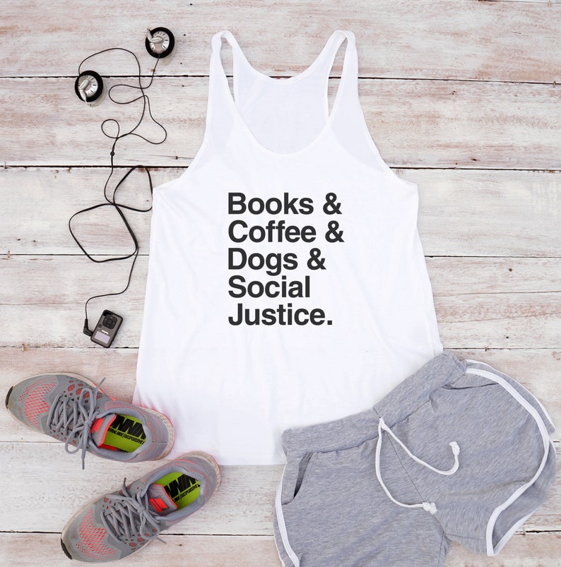 Books Coffee Dogs Social Justice Shirt Coffee Gifts Book Lover Tshirt Dog Gifts Birthday Tee Graduation Top Graduate Gifts Women Fashion