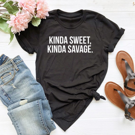 Kinda Sweet Kinda Savage shirt tumblr outfits shirt teen funny | Etsy