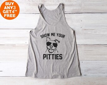 Show me your pitties tank women graphic tank funny pitbull tank dog lover gifts women tank top shirt racerback tank top ladies gifts women