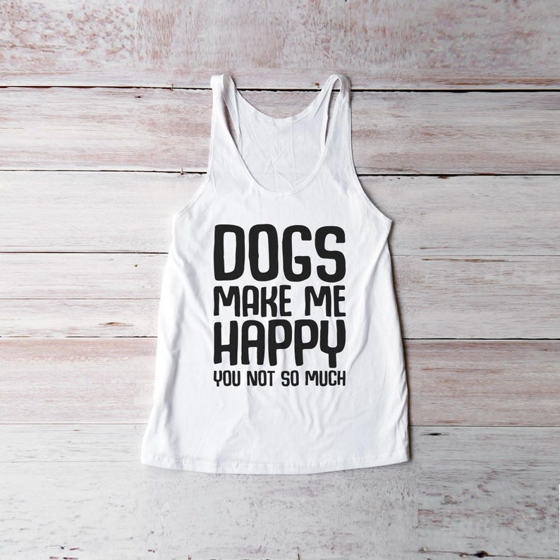 Dogs make me happy shirt gifts dog tshirt sayings gifts Etsy