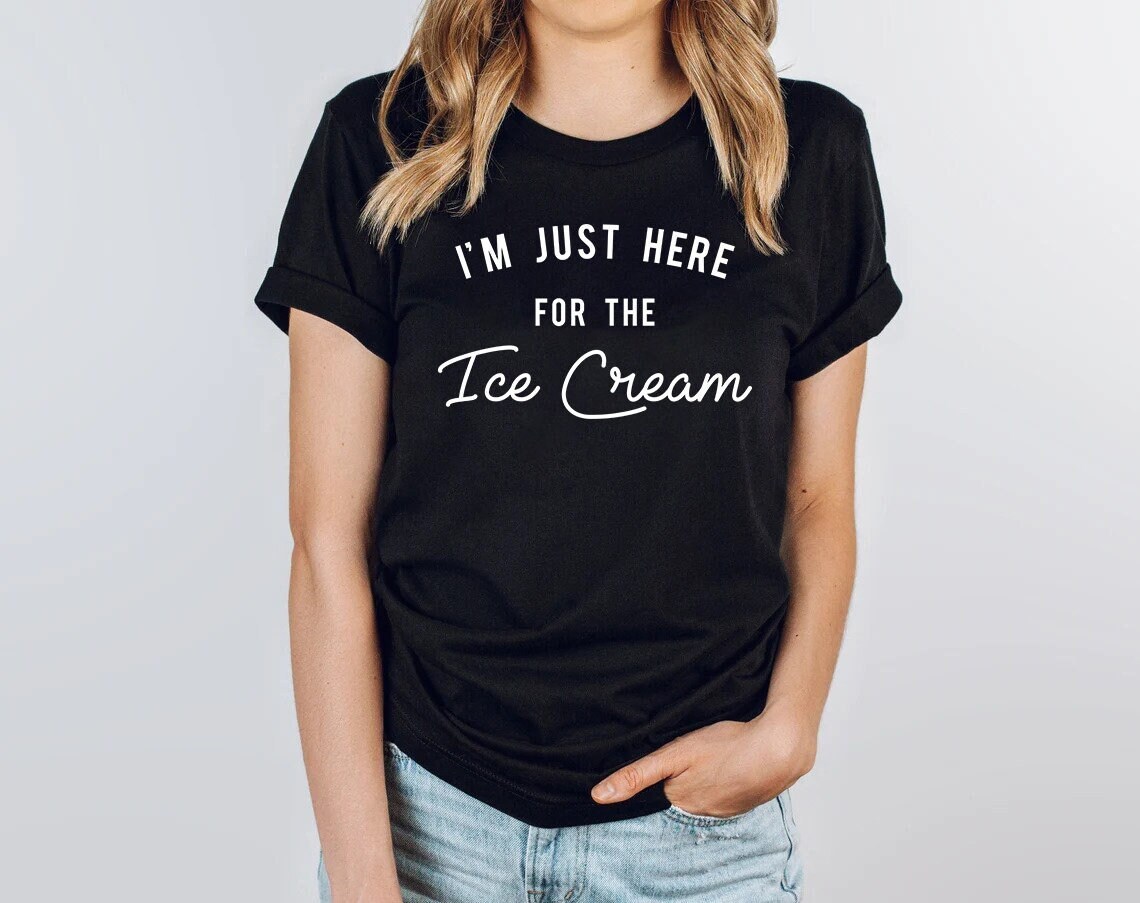 couscous Niende Barmhjertige Im Just Here for the Ice Cream T Shirt Quotes Funny Graphic - Etsy