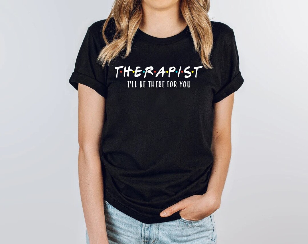 Therapist Shirt Funny Gift for Therapist Tee Physical Etsy