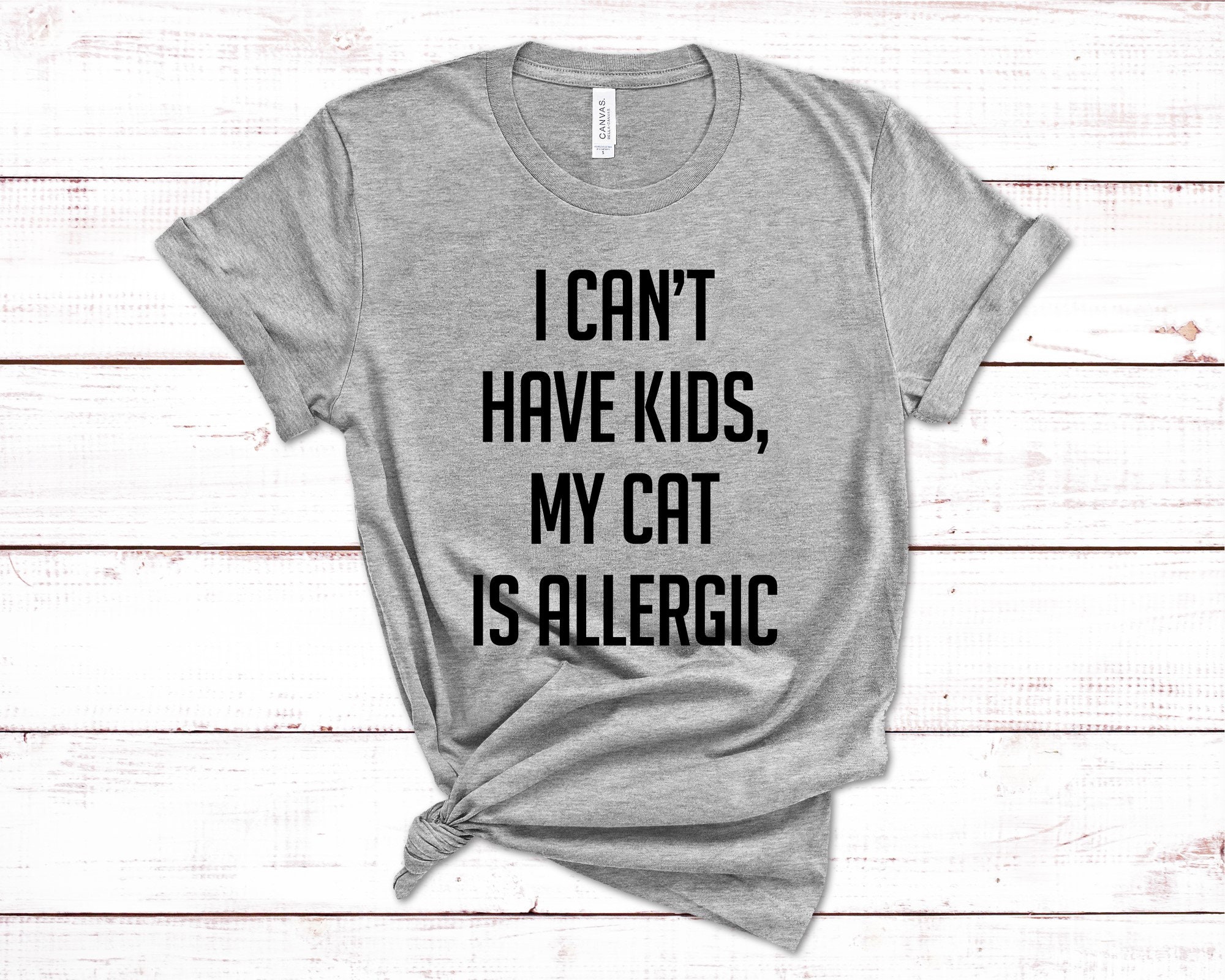 I Can't Have Kids My Cat is Allergic Tees Cat Tshirt Women - Etsy
