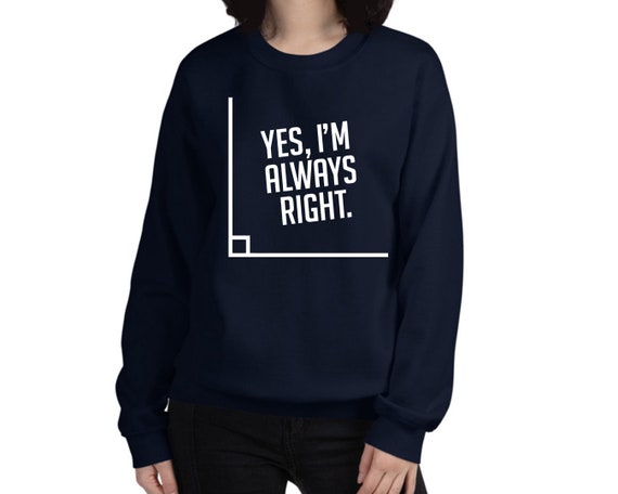 i am always right t shirt