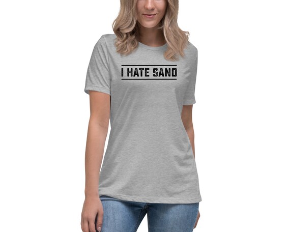 I Hate Sand Tees Funny Graphic Tees 