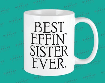 Lustige Schwester Becher, Effin Schwester Ever Geschenk