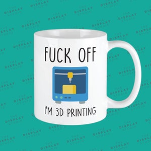 Fuck Off I'm 3D Druck Tasse Lustige Unhöfliche Obszönität Geschenk Für Modell Maker Einzigartiges 3D Drucker Geschenk Tassen DIY Maker Crafting Geschenk