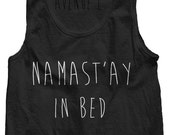 Namastay in bed Tank - Funny Tank - Graphic Tee - Yoga Shirt - Fitness Tank - Workout Tank