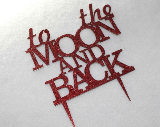 Wedding Cake Topper To the Moon and Back Anniversary Gift  Laser Cut from Glitter Card