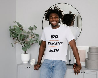 100 percent Irish Unisex Jersey Short Sleeve Tee Irish Pride Heritage Gifts St Patricks Day Irish Clothing Apparel Roots Handcrafted Culture