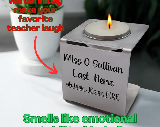 Funny Teacher Candle Holder, Miss O'Sullivan Last Nerve, Oh Look It's on Fire, Personalized Teacher Gift, Desk Humor Decor Back to school