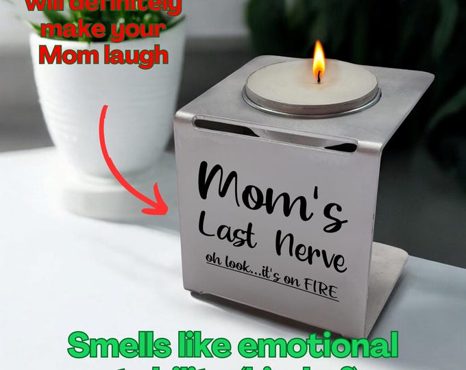 Funny Mom Candle Holder, Mom’s Last Nerve, Oh Look It’s on Fire, Personalized Gift, Mother’s Day, Desk Decor, Mom Humor